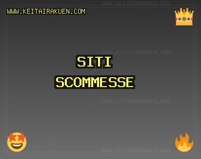 Siti di Scommesse Ottobre 2025: Scommesse Affidabili | www.keitairakuen.com Siti di Scommesse Ottobre 2025: Scommesse Affidabili | www.keitairakuen.com